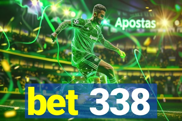 bet 338